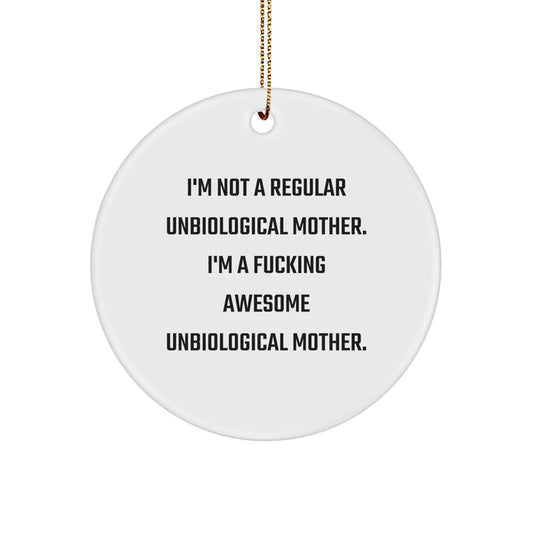 Funny Unbiological Mother Gifts from Men to Unbiological Mother, Unique Circle Ornament, Christmas Unique Gifts - Image 1
