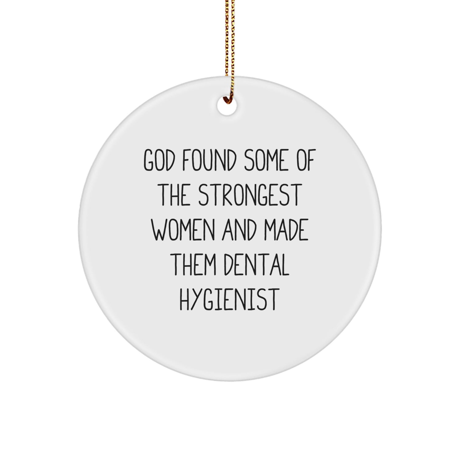 Funny Quote Gifts for Dental Hygienist, Circle Ornament, White, Unique Christmas Unique Gifts from Friends, Coworkers, Family - Image 1