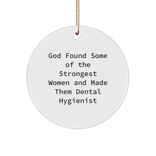 Funny Dental Hygienist Gifts for Women - Circle Ornament, Inspirational Quote 'God Found Some Of The Strongest Women...' - Image 1