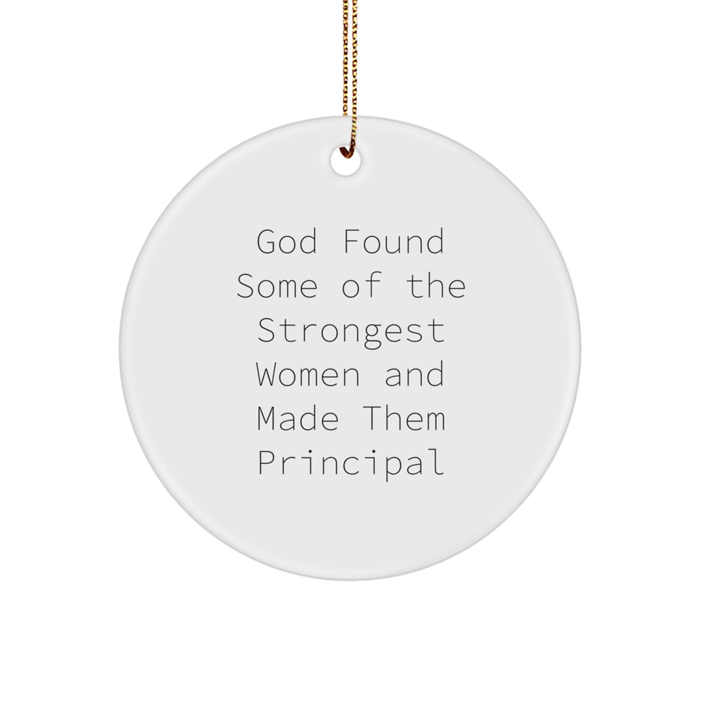 Funny Principal Circle Ornaments Gifts from Women for Women, Christmas Unique Principal Gifts for Women, Inspirational Women Principal Quote Circle Ornament - Image 1