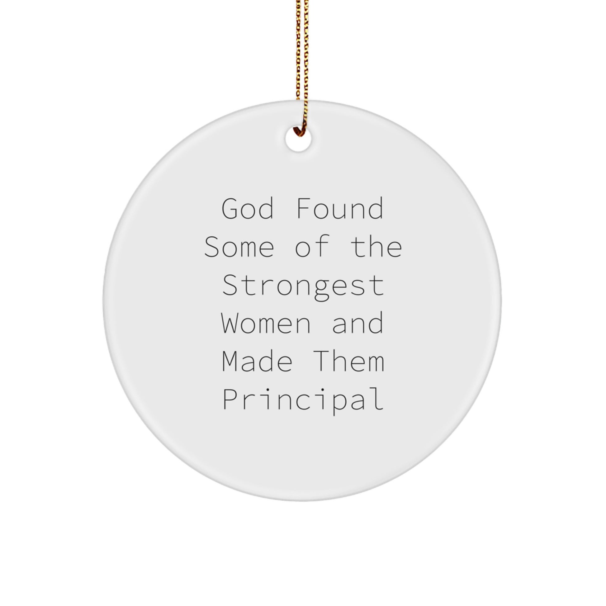Funny Principal Circle Ornaments Gifts from Women for Women, Christmas Unique Principal Gifts for Women, Inspirational Women Principal Quote Circle Ornament - Image 1
