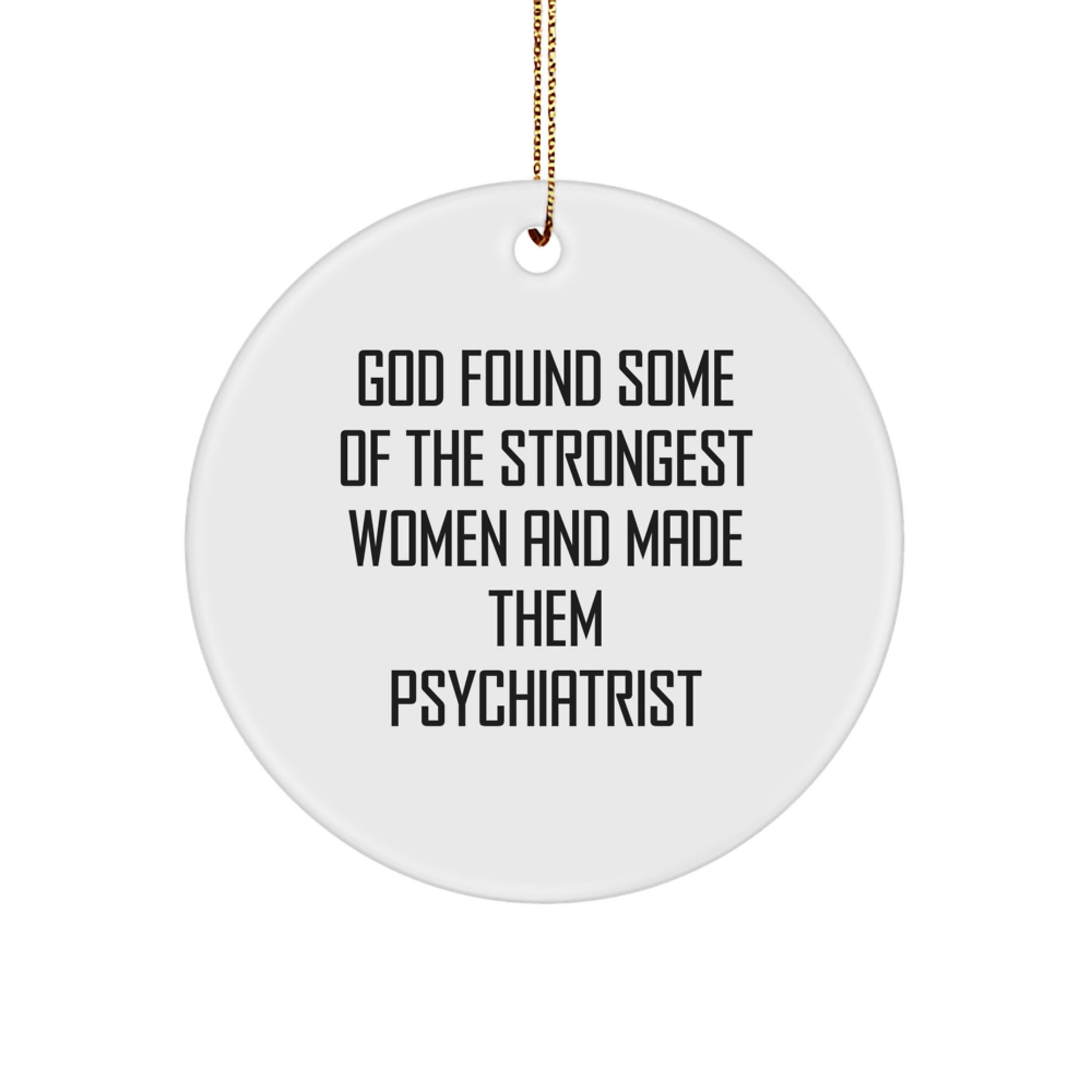 Funny Inspirational Gifts from Men to Women Psychiatrists | Circle Ornament for Christmas Unique Gifts - Image 1