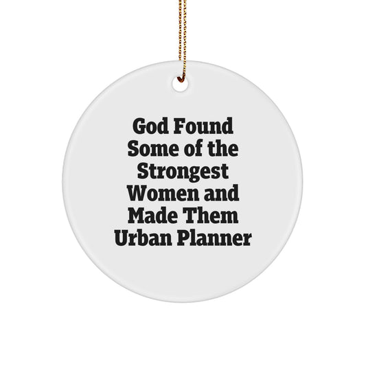 Funny Quote Urban Planner Christmas Circle Ornament Gifts from Men to Women Coworkers - Image 1