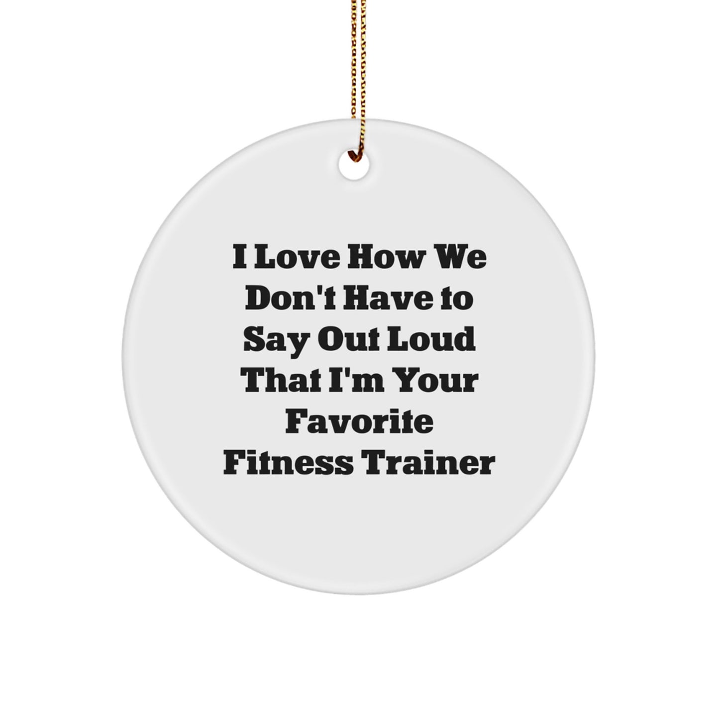 Funny Fitness Trainer Christmas Circle Ornament Gifts from Friends for Favorite Fitness Trainers, Inspirational Quote, White Circle Shaped, Durable MDF with High-Gloss Finish - Image 1