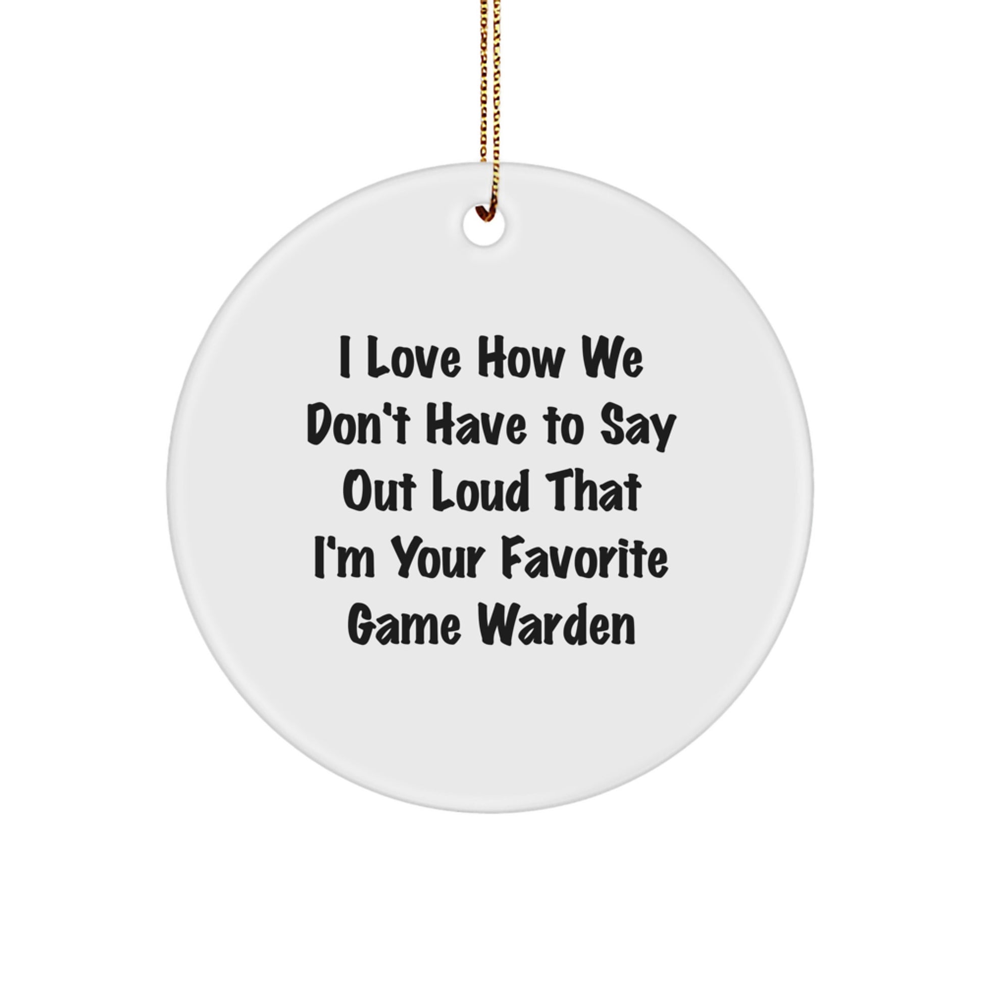 Funny Game Warden Circle Ornament, Gifts from Family Members to Favorite Game Wardens, Christmas Unique Gifts for Game Wardens - Image 1
