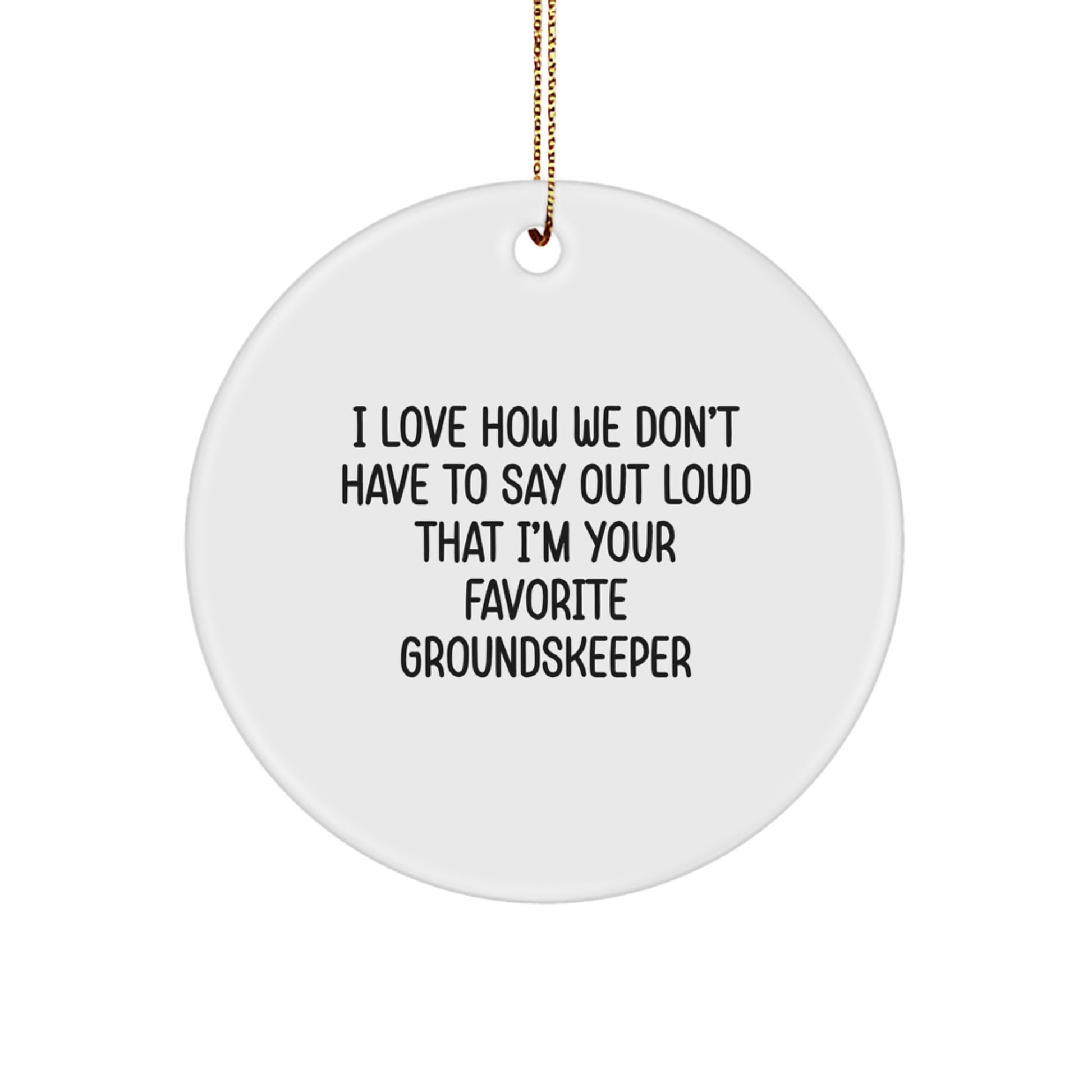 Funny groundskeeper Circle Ornament Gifts from Men to groundskeeper Friends for Christmas Unique Decor - Image 1