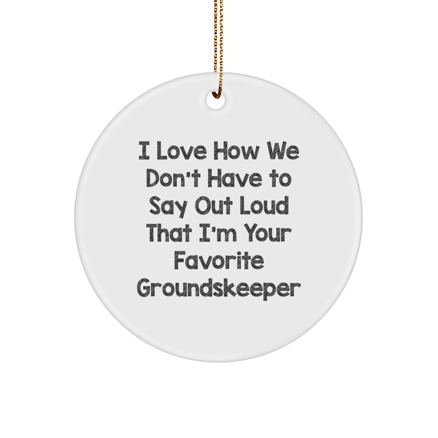 Funny groundskeeper Gifts from Friends - groundskeeper Circle Ornament for Christmas Unique Gifts - Image 1