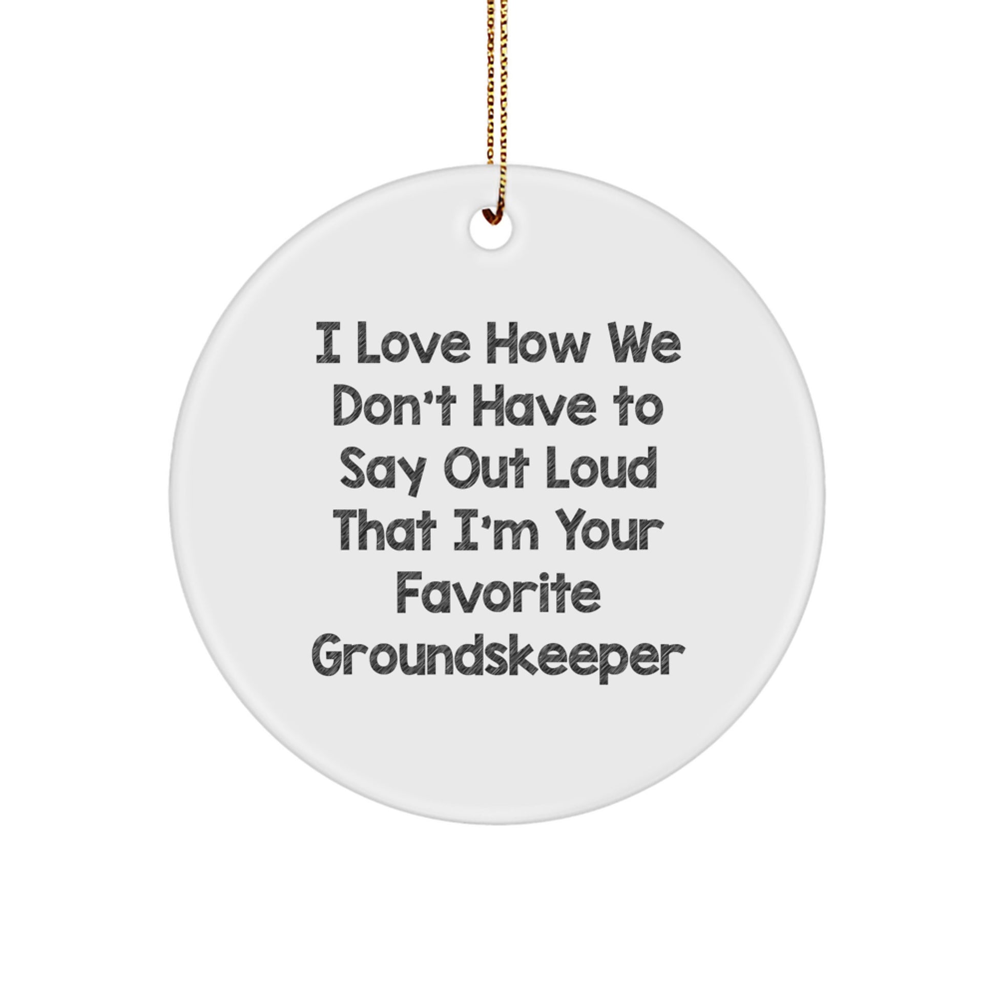 Funny groundskeeper Gifts from Friends - groundskeeper Circle Ornament for Christmas Unique Gifts - Image 1