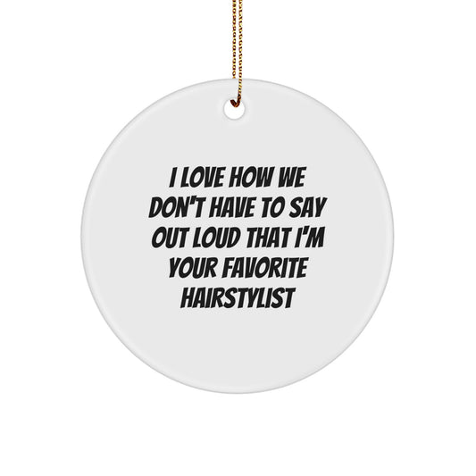 Funny Hairstylist Gifts from Friends to Favorite Hairstylist - Circle Ornament for Christmas Unique Gifts - Image 1