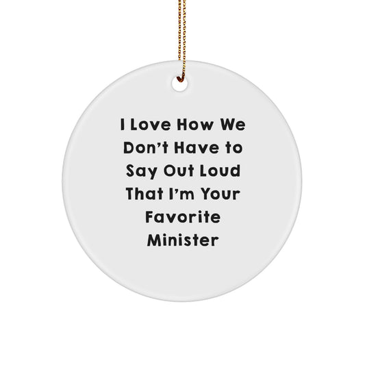 Funny Minister Gifts for Men Circle Ornament, 'I Love How We Don't Have To Say Out Loud' White Christmas Unique Decorations - Image 1