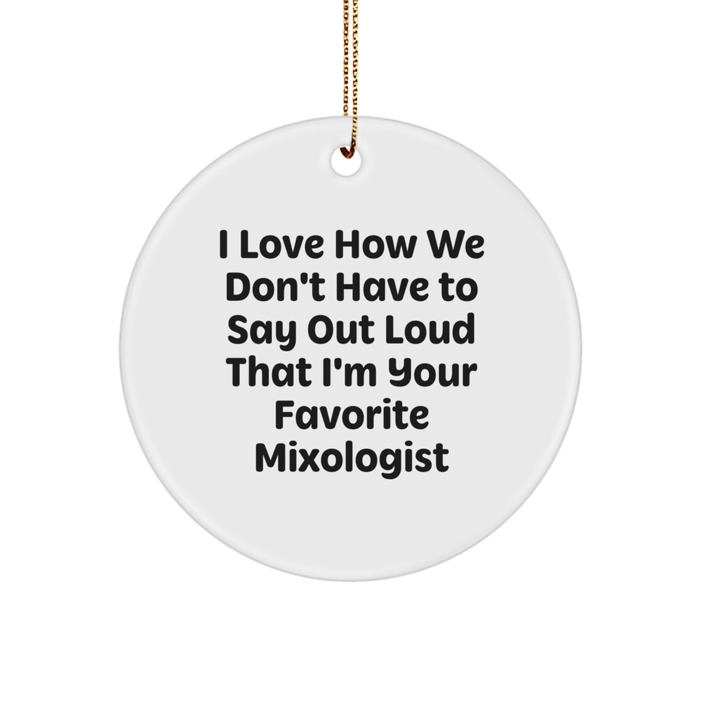 Funny Mixologist Gifts from Friends for Favorite Mixologist - Circle Ornament, Christmas Unique Ornaments for Men, Women, Coworkers - Image 1