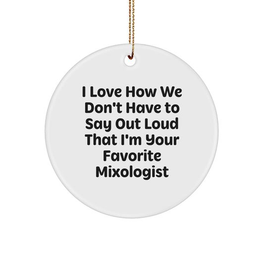 Funny Mixologist Gifts from Friends for Favorite Mixologist - Circle Ornament, Christmas Unique Ornaments for Men, Women, Coworkers - Image 1