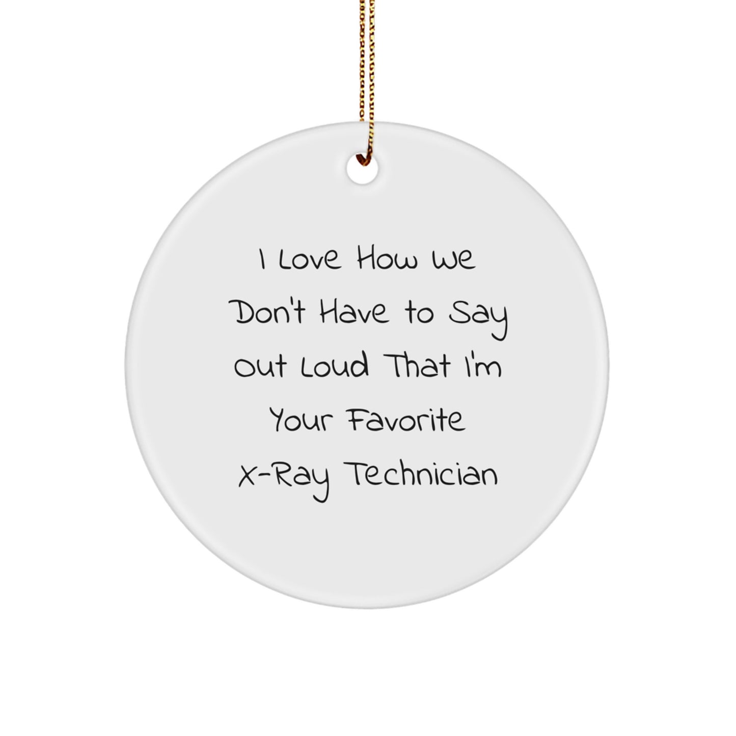 Funny X-Ray Technician Gifts from Friends for X-Ray Technician, X-Ray Technician Circle Ornament, Christmas Unique Gifts - Image 1