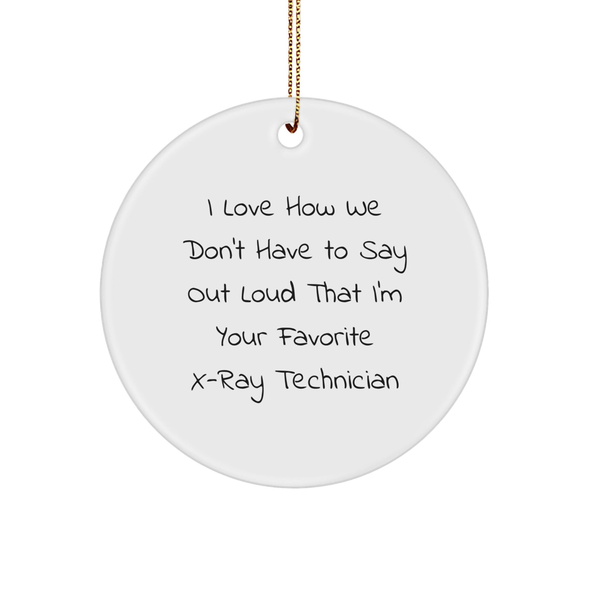 Funny X-Ray Technician Gifts from Friends for X-Ray Technician, X-Ray Technician Circle Ornament, Christmas Unique Gifts - Image 1
