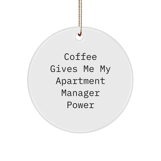 Funny Gifts for Apartment Managers - 'Coffee Gives Me My Apartment Manager Power' Circle Ornament, White, 2.75\ - Image 1