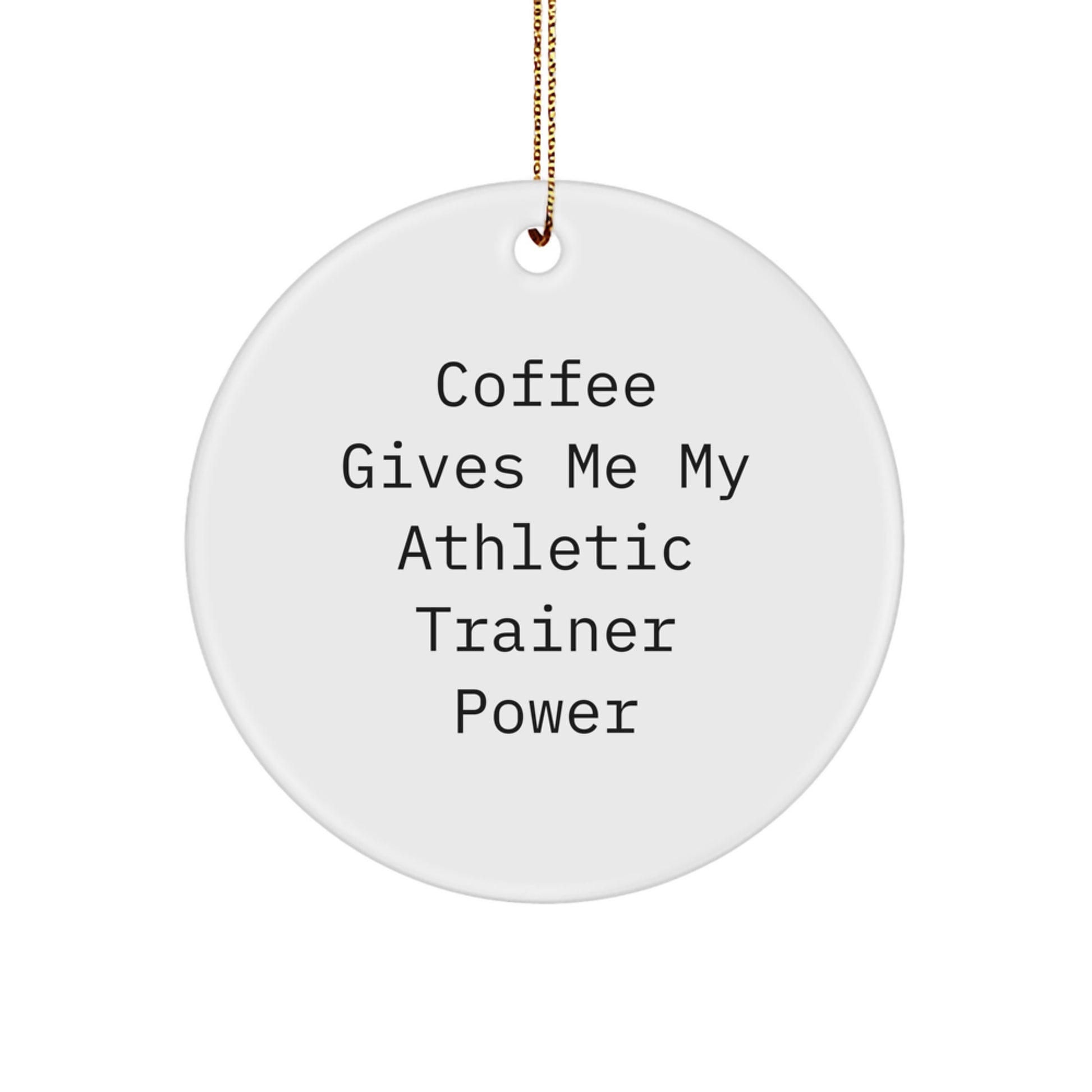 Funny Athletic Trainer Gifts from Friends for Men, Christmas Unique Ornament Circle Shaped, Coffee Gives Me My Power - Image 1