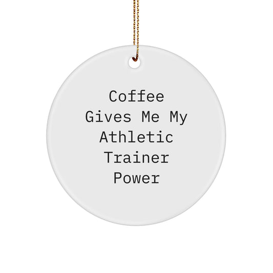 Funny Athletic Trainer Gifts from Friends for Men, Christmas Unique Ornament Circle Shaped, Coffee Gives Me My Power - Image 1