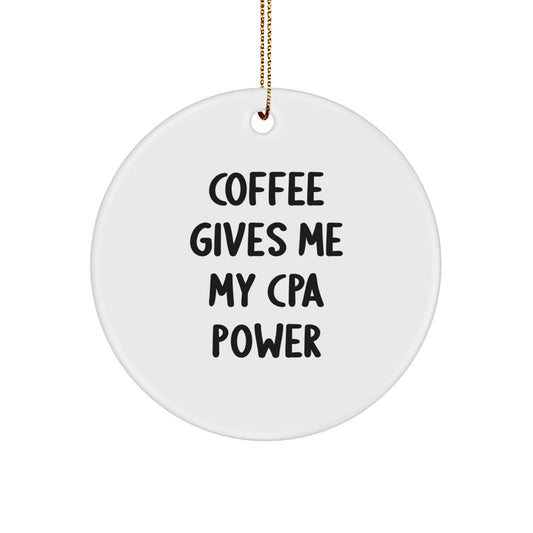 Funny CPA Gifts from Men to Women - 'Coffee Gives Me My CPA Power' Circle Ornament, White, 2.75" tall, Perfect for Christmas - Image 1