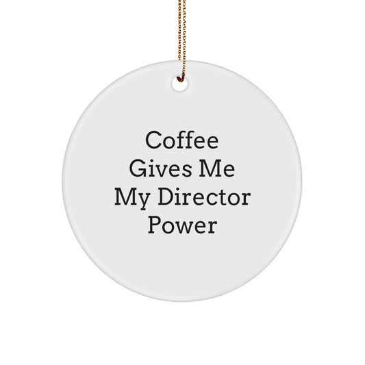 Funny Director Quote Circle Ornament Gifts from Friends for Men - Image 1