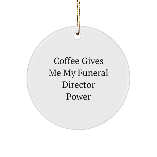 Funeral Director Gifts, Christmas Unique Circle Ornaments, 'Coffee Gives Me My Funeral Director Power' - Gifts from Friends, Family, or Coworkers for Funeral Directors - Image 1