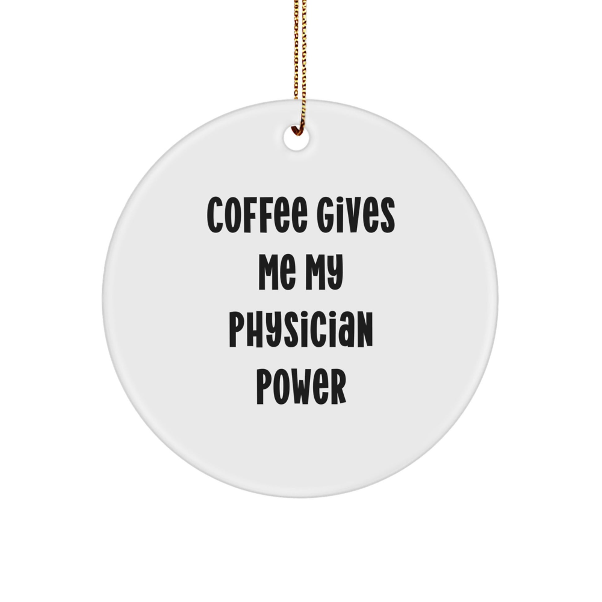 Funny Physician Coffee Lovers Circle Ornament Gifts from Friends for Christmas - Image 1