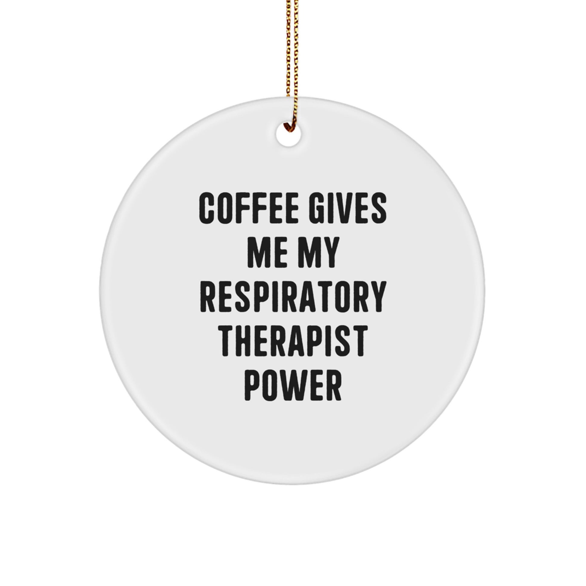Funny Respiratory Therapist Gifts from Friends, Circle Ornament with Inspirational Quote, Perfect Christmas Unique Gifts for Respiratory Therapist, Men, Women, Coworkers, Family - Image 1