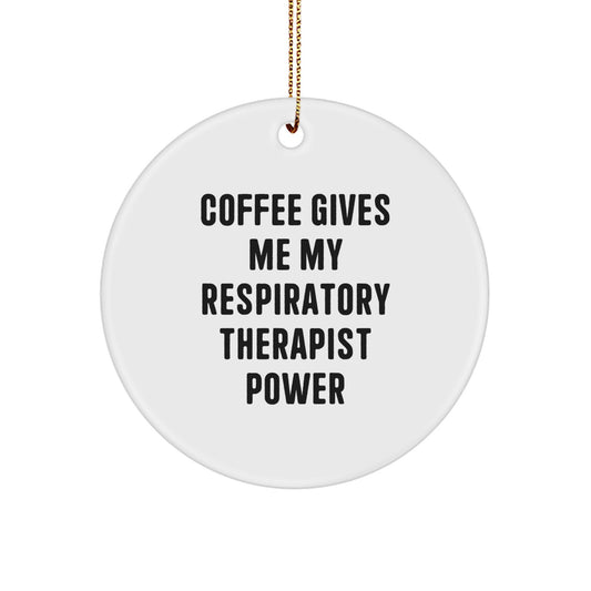 Funny Respiratory Therapist Gifts from Friends, Circle Ornament with Inspirational Quote, Perfect Christmas Unique Gifts for Respiratory Therapist, Men, Women, Coworkers, Family - Image 1