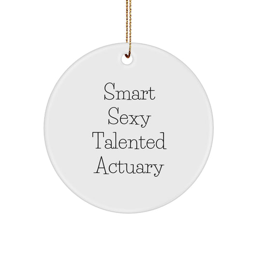 Funny Actuary Gifts for Christmas, 'Smart Sexy Talented Actuary' Circle Ornament, MDF, Gold Cord - Image 1