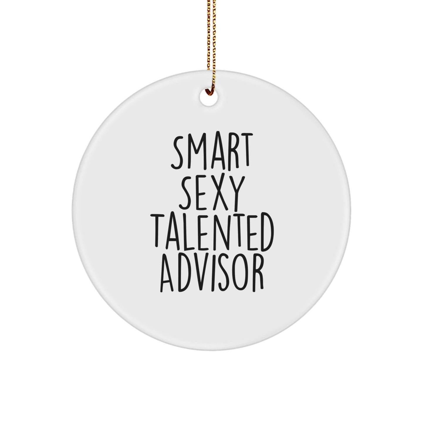 Funny Advisor Circle Ornament Gifts from Men to Smart Sexy Talented Advisors for Christmas Unique Gifts - Image 1