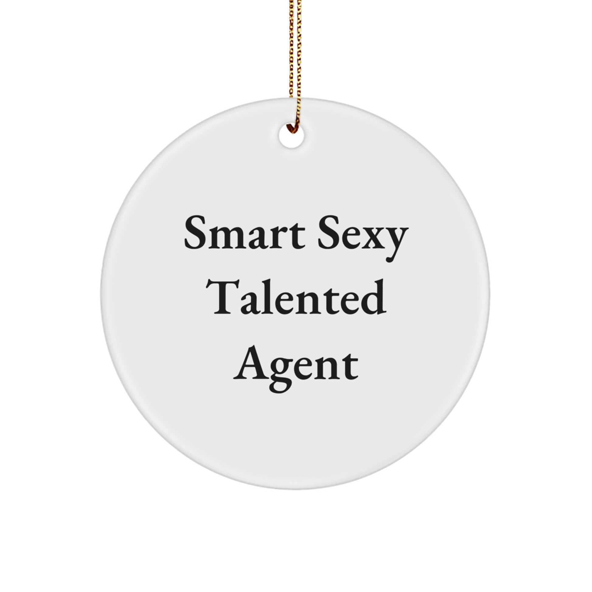 Smart Sexy Talented Agent Christmas Circle Ornament Gifts for Agent Friends and Family - Fun Funny Quote Agent Agent Ornament Agent Gift - Image 1