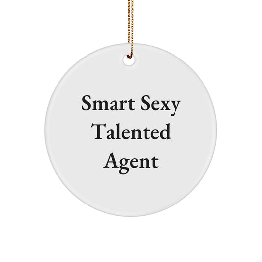 Smart Sexy Talented Agent Christmas Circle Ornament Gifts for Agent Friends and Family - Fun Funny Quote Agent Agent Ornament Agent Gift - Image 1