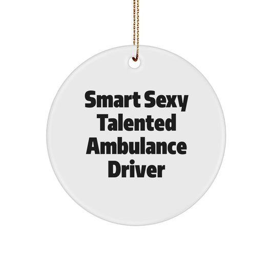 Funny Ambulance Driver Quote Circle Ornament, Gifts from Men to Ambulance Driver Friends and Family for Christmas Unique Gifts - Image 1