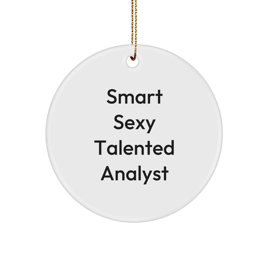 Funny 'Smart Sexy Talented Analyst' Circle Ornament for Christmas Unique Gifts from Friends and Family, Perfect for Analyst Men and Women, 2.75 Inch Tall, Durable MDF Material, High-Gloss Finish - Image 1