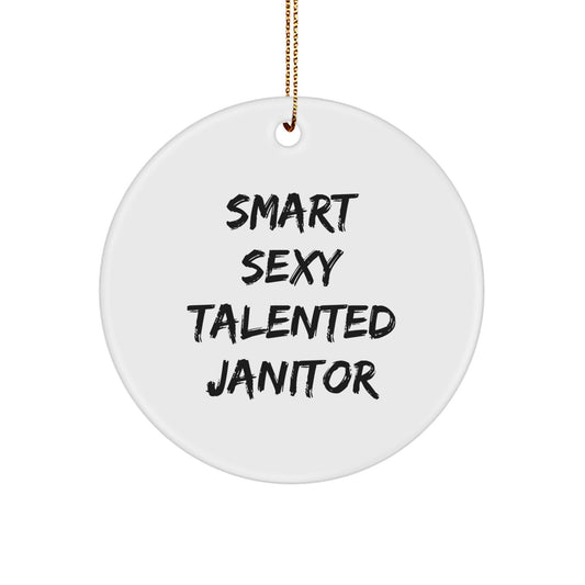 Smart Sexy Talented Janitor's Christmas Circle Ornament Gifts from Friends, for Men, Unique Janitor Gifts - Image 1