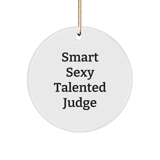 Funny Judge Gifts, Smart Sexy Talented Judge Circle Ornament, Christmas Unique Gifts from Friends to Family - Image 1