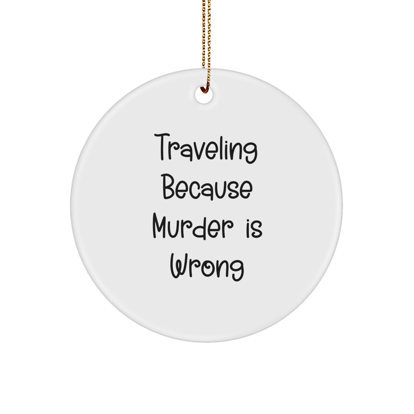Traveling Quotes Funny Circle Ornament Gifts from Friends for Traveling Men, Christmas Unique Gifts for Traveling Lovers - Image 1