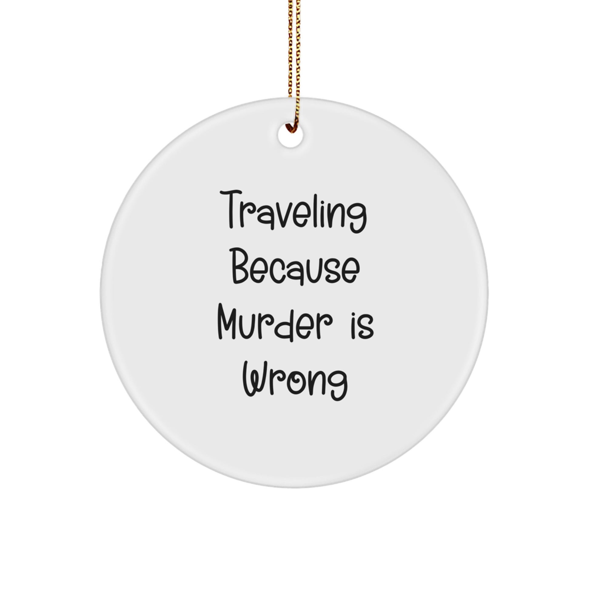 Traveling Quotes Funny Circle Ornament Gifts from Friends for Traveling Men, Christmas Unique Gifts for Traveling Lovers - Image 1