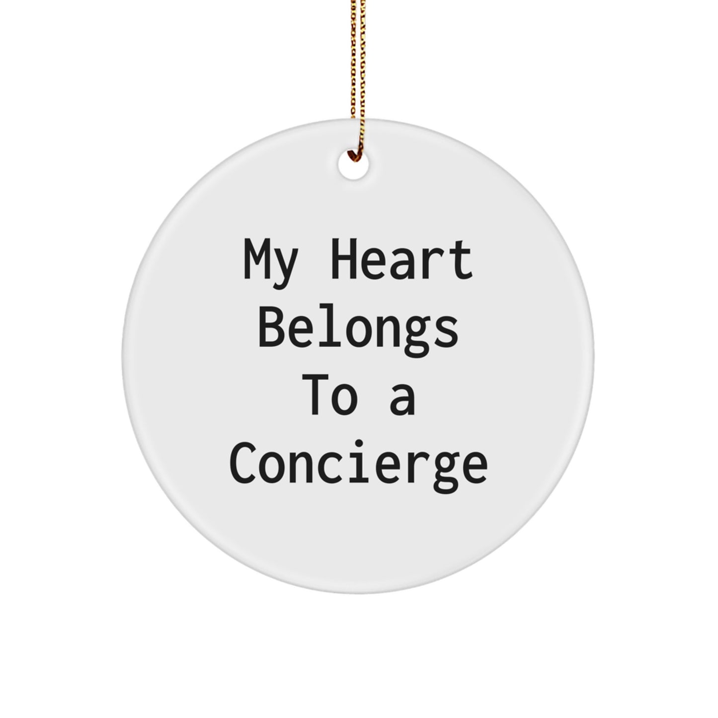 Concierge Gifts from Family, Friends, or Coworkers - 'My Heart Belongs To A Concierge' Circle Ornament, White, 2.75" tall, Christmas Unique Gifts - Image 1