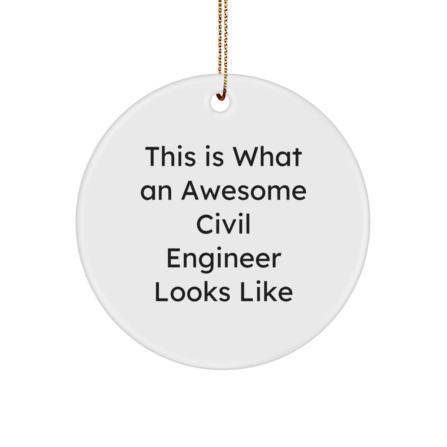 Civil Engineer Gifts from Friends - This Is What An Awesome Civil Engineer Looks Like Circle Ornament for Him, Her, or Family - Victory Thru Vision