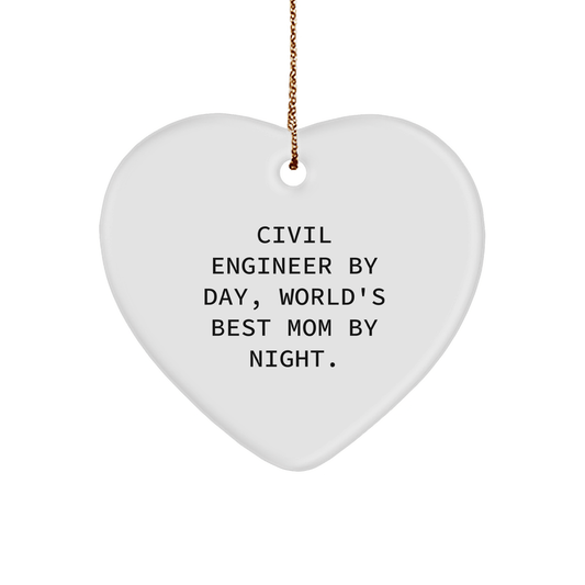 Civil Engineer Gifts from Mom: World's Best Mom By Night. Heart Ornament for Christmas - Victory Thru Vision 