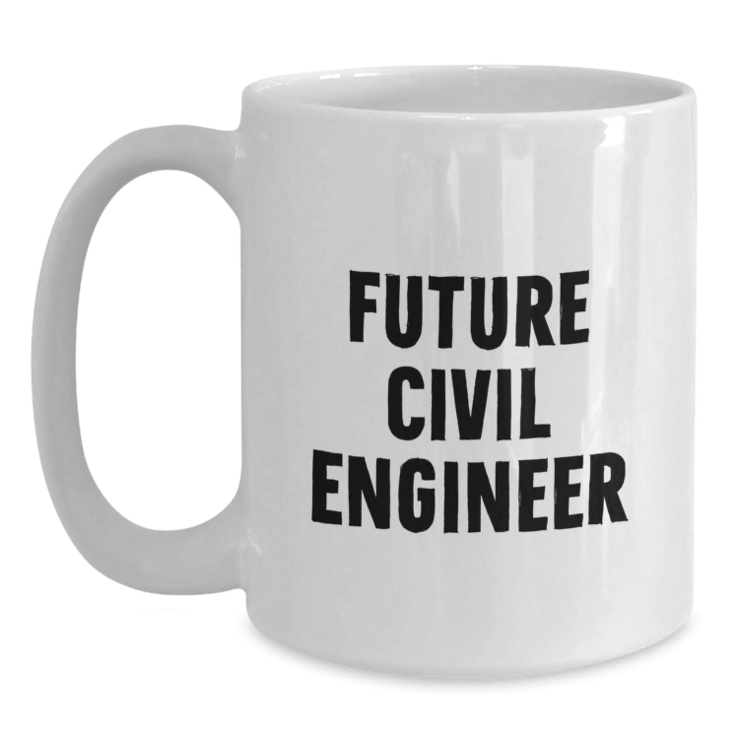 Civil Engineer Gifts Funny Quote White Coffee Mug, Gifts from Family to Future Civil Engineer, Unique Graduation Gifts for Men - Victory Thru Vision