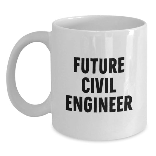 Civil Engineer Gifts Funny Quote White Coffee Mug, Gifts from Family to Future Civil Engineer, Unique Graduation Gifts for Men - Victory Thru Vision