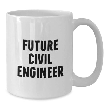 Civil Engineer Gifts Funny Quote White Coffee Mug, Gifts from Family to Future Civil Engineer, Unique Graduation Gifts for Men - Victory Thru Vision