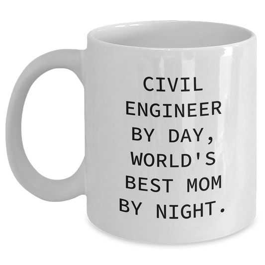 Civil Engineer Humor Gifts from Mom - White Coffee Mug, 11oz or 15oz Capacity, Made from Ceramic, Microwave and Dishwasher Safe, Perfect for Father's Day - Victory Thru Vision 