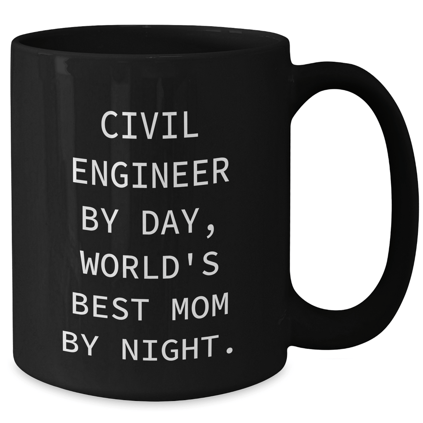 Civil Engineer Humor Mugs, Black Coffee Mug, Gifts from Mom, Funny Quote for Civil Engineer, Father's Day Unique Gifts for Civil Engineer - Victory Thru Vision 