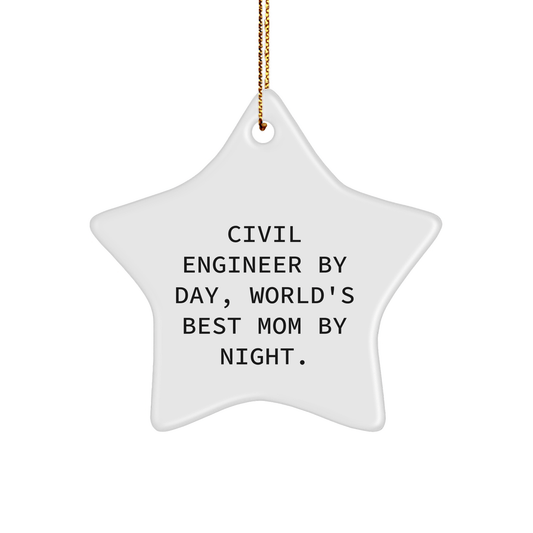 Civil Engineer Star Ornament Gifts from Mom for Christmas - 'Civil Engineer By Day, World's Best Mom By Night.' - Victory Thru Vision 