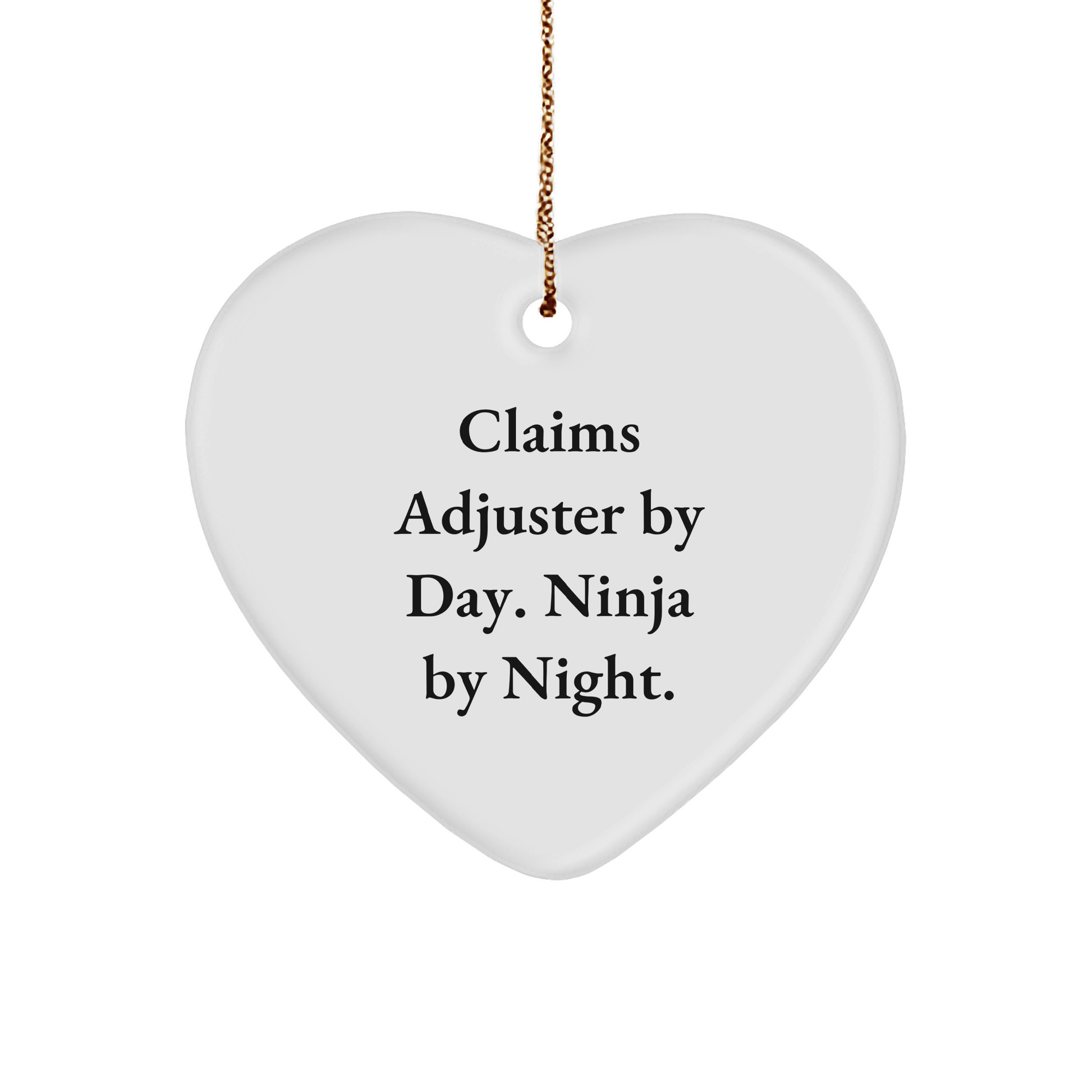 Claims Adjuster Gifts from Friends for Christmas - 'Claims Adjuster By Day. Ninja By Night.' Heart Ornament - Victory Thru Vision