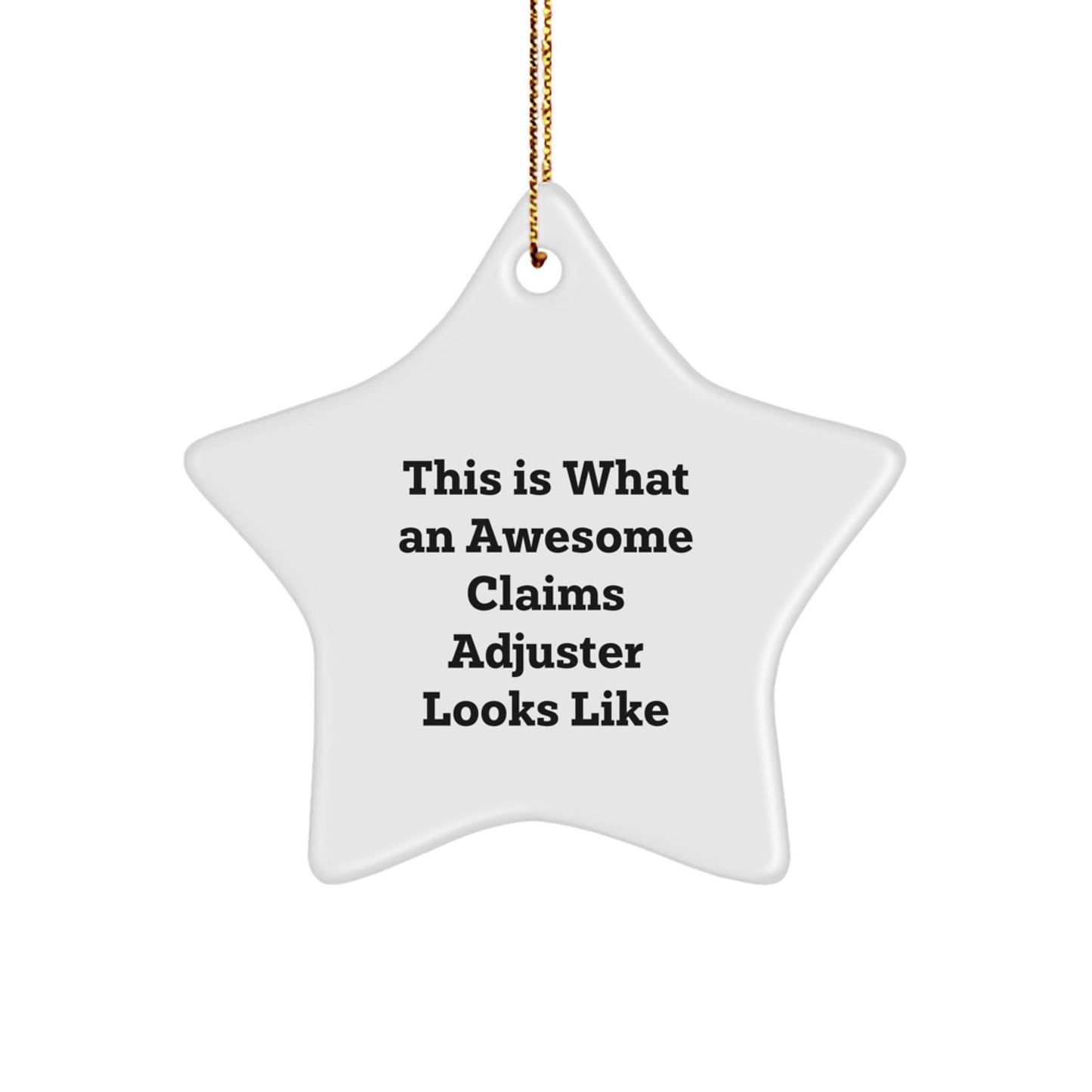 Claims Adjuster Gifts, Funny Quote Star Ornament, Gifts from Coworkers, for Christmas, Durable MDF Star Shaped Decoration - Victory Thru Vision