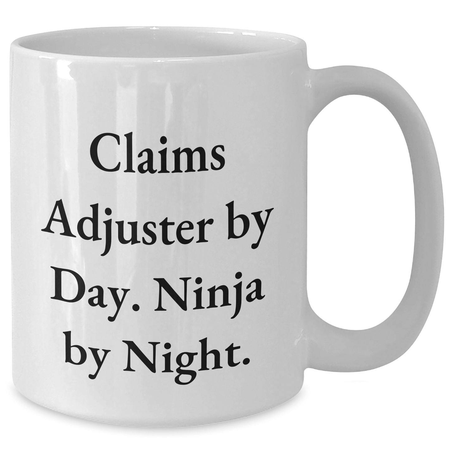 Claims Adjuster Humor Gifts from Friends for Graduation Unique White Coffee Mugs - 'Claims Adjuster By Day. Ninja By Night.' - Victory Thru Vision
