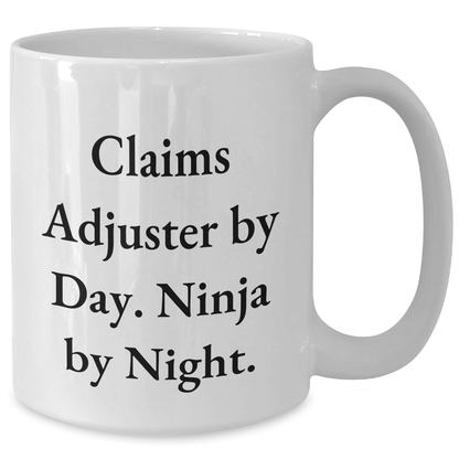 Claims Adjuster Humor Gifts from Friends for Graduation Unique White Coffee Mugs - 'Claims Adjuster By Day. Ninja By Night.' - Victory Thru Vision